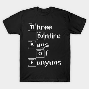 Bags of Funyuns T-Shirt